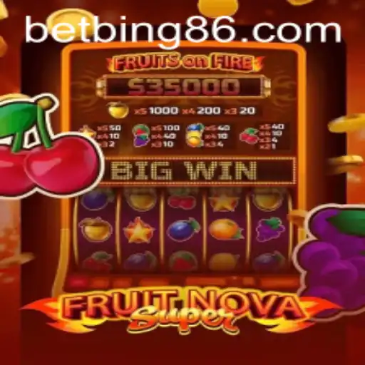 Explore the Exciting World of FruitNovaSuper: A Winning Betbing Adventure